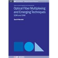Optical Fiber Multiplexing and Emerging Techniques by Murshid, Syed H., 9781681745688