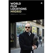 World Film Locations: Madrid by Torres Hortelano, Lorenzo J., 9781841505688