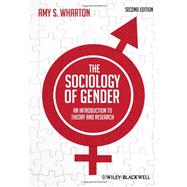 The Sociology of Gender An Introduction to Theory and Research by Wharton, Amy S., 9780470655689