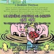Las increibles aventuras del cochinito Oink Oink by Madrigal, Frank Alvarado, 9781426925689