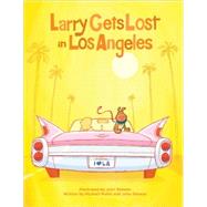 Larry Gets Lost in Los Angeles by Skewes, John; Skewes, John; Mullin, Michael, 9781570615689