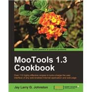 Mootools 1.3 Cookbook by Johnston, Jay, 9781849515689