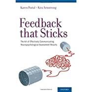 Feedback that Sticks The Art of Effectively Communicating Neuropsychological Assessment Results by Spangenberg Postal, Karen; Armstrong, Kira, 9780199765690