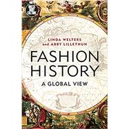 Fashion History by Welters, Linda; Lillethun, Abby, 9781350105690