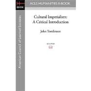Cultural Imperialism : A Critical Introduction by Tomlinson, John, 9781597405690