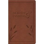 Morning and Evening: King James Version / A Devotional Classic For Daily Encouragement by Spurgeon, Charles H., 9781598565690