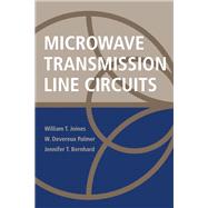 Microwave Transmission Line Circuits by Joines, William T.; Palmer, W. Devereux; Bernhard, Jennifer T., 9781608075690