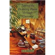 Taking the Drawing Room Through Customs Selected Short Stories, 19702000 by Markham, E. A., 9781900715690