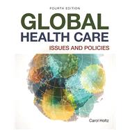Global Healthcare: Issues and Policies by Holtz, Carol, 9781284175691