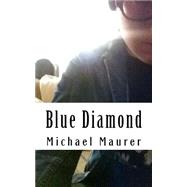 Blue Diamond by Maurer, Michael, 9781505625691