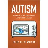 Autism by Wilson, Emily Alice, 9781514465691