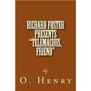 Telemachus, Friend by Henry, O.; Foster, Richard B., 9781523445691