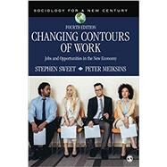 Changing Contours of Work by Stephen Sweet; Peter Meiksins, 9781544305691
