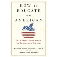 How to Educate an American by Petrilli, Michael J.; Finn, Chester E., Jr., 9781599475691
