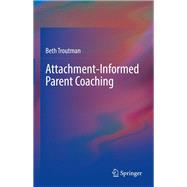 Attachment-Informed Parent Coaching by Beth Troutman, 9783030985691