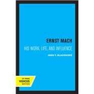 Ernst Mach by John T. Blackmore, 9780520325692