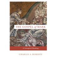 The Gospel of Mark by Bobertz, Charles A., 9780801035692