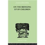On The Bringing Up Of Children by Rickman, John, 9781138875692