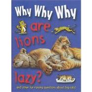 Why Why Why... Are Lions Crazy? by Blake, Carly, 9781422215692