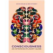 Consciousness: An Interdisciplinary Guide by David Svolba; Abe Witonsky, 9781554815692
