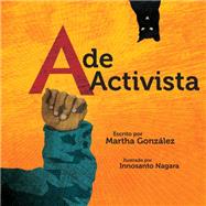 A de activista by Gonzalez, Martha E.; Nagara, Innosanto, 9781609805692