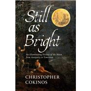 Still As Bright by Christopher  Cokinos, 9781639365692