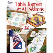 Table Toppers for All Seasons 12 Quilted Designs by Malone, Chris, 9781640255692