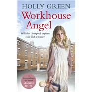 Workhouse Angel by Green, Holly, 9781785035692