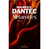 Mtacortex by Maurice G. Dantec, 9782226195692