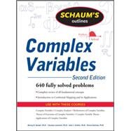 Schaum's Outline of Complex Variables, 2ed by Spiegel, Murray; Lipschutz, Seymour; Schiller, John; Spellman, Dennis, 9780071615693