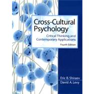 Cross-Cultural Psychology : Critical Thinking and Contemporary Applications by Shiraev, Eric B.; Levy, David A., 9780205665693