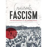 Grassroots Fascism by Yoshimi, Yoshiaki; Mark, Ethan, 9780231165693