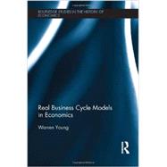 Real Business Cycle Models in Economics by Young; Warren, 9780415475693