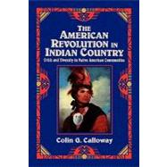 The American Revolution in Indian Country by Colin G. Calloway, 9780521475693