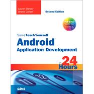 Sams Teach Yourself Android Application Development in 24 Hours by Darcey, Lauren; Conder, Shane, 9780672335693