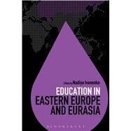 Education in Eastern Europe and Eurasia by Ivanenko, Nadiya; Brock, Colin, 9781474235693
