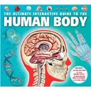 The Ultimate Interactive Guide to the Human Body by de la Bedoyere, Camilla, 9781626865693