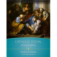 Spirit of Truth Course C: Catholic Social Teaching Student Textbook by Sophia Institute for Teachers, 9781644135693