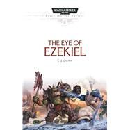 The Eye of Ezekiel by Dunn, C. Z., 9781784965693
