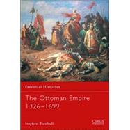 The Ottoman Empire 1326-1699 by TURNBULL, STEPHEN, 9781841765693