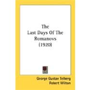 The Last Days Of The Romanovs by Telberg, George Gustav, 9780548745694