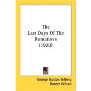 The Last Days Of The Romanovs by Telberg, George Gustav, 9780548745694