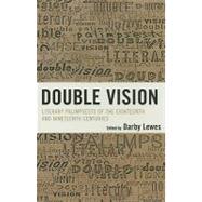 Double Vision Eighteenth and Nineteenth Century Literary Palimpsests by Lewes, Darby; Bates, Brian; Corley, Liam; Farrell, Michael P.; Flynn, Michael J.; Fox, Paul; Hoeveler, Diane Long; Menut, Erin; Miles, Jeff; Rieger, Christy; Talairach-Vielmas, Laurence; Trodd, Zoe; Wandless, William; Watson, Alex; Whalen, Christopher, 9780739125694