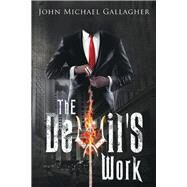 The Devil's Work by Gallagher, John Michael, 9780996535694
