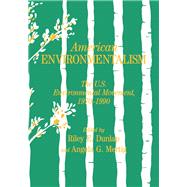 American Environmentalism: The US Environmental Movement, 1970-1990 by Dunlap,Riley E., 9781138165694