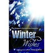 Winter Wishes by Franks, Robert; Yager, Nikki; Kupfer, Debbie Manber; Beaver, David B; Rossing, Rick, 9781503235694