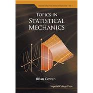Topics in Statistical Mechanics by Cowan, Brian, 9781860945694