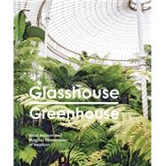 Glasshouse Greenhouse by Hobson, India; Edmondson, Magnus, 9781911595694