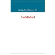 Fundstucke II by Bluhm, Christian; Falk, Alexander, 9783837075694