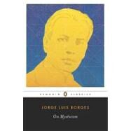 On Mysticism by Borges, Jorge Luis (Author); Levine, Suzanne Jill (Editor); Kodama, Maria (Editor), 9780143105695